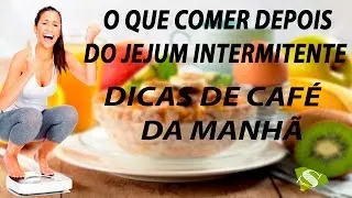 O que Comer Depois do Jejum Intermitente? Dicas de Café da Manhã, alimentos que pode Consumir!