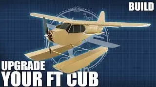 How to Upgrade Your FT Cub - Floats & More