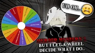MM2 But I let a WHEEL DECIDE what I do..