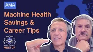 AMA: Machine health savings and career tips | Ep. 10 | Manufacturing Meet Up
