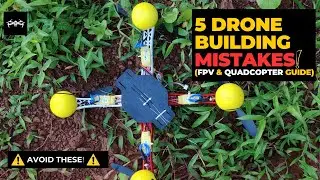 5 Mistakes to Avoid While Building a Drone