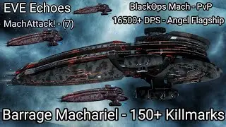 EVE Echoes MachAttack! - (7) Black Ops Machariel PvP - 16500+ DPS - 150+ Killmarks - Angel Flagship