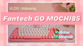 FANTECH GO MOCHI85 | unboxing keyboard wireless & bluetooth