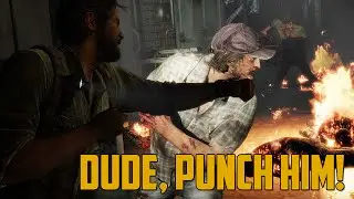 DUDE, PUNCH HIM! (The Last of Us: Remastered - 60 FPS)