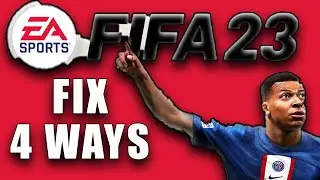 Fix: FIFA  23  not Opening/Launching Error in Windows