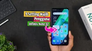 9 Setting Wajib Pengguna Infinix Note 12!