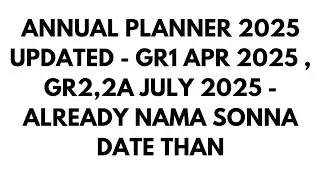 OFFICIAL ANNUAL PLANNER 2025 - GR1 APR 2025 , GR2,2A JULY 2025 - ALREADY NAMA SONNA DATE THAN