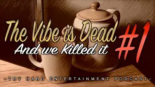 Pilot - The Vibe is Dead and We Killed it