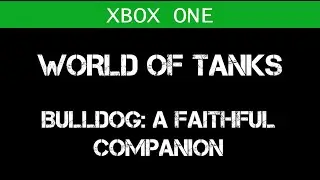 [X1] Bulldog - A faithful companion (World of Tanks)