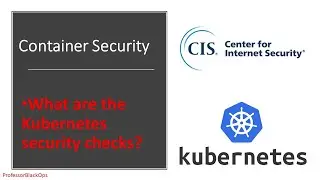 Kubernete Container Security checks.  |  CIS security checks | Cybersecurity for the people