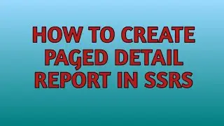 How to Create Paged Detail Report in SSRS | SSRS