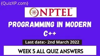 NPTEL PROGRAMMING IN MODERN C++ WEEK 5 ASSIGNMENT ANSWERS | 2022