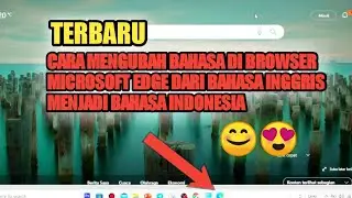 CARA MENGUBAH BAHASA DI BROWSER MICROSOFT EDGE DARI BAHASA INGGRIS MENJADI BAHASA INDONESIA