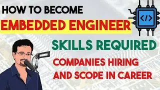 How to Become an Embedded Engineer || Skills Required || Companies Hiring || 