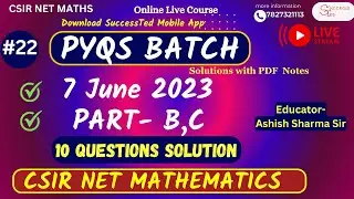 #22 PYQS 7 June 2023 Part-B C | Previous years Questions solutions Csir net mathematics | Ashish Sir