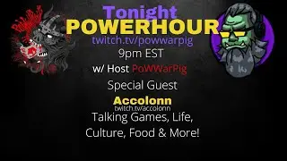 POWERHOUR S3:E1 - W/ PoWWarPig & Accolonn