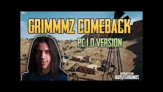 Grimmmz Comeback - PUBG PC 1.0 VERSION LAUNCH