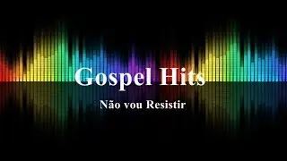 Não vou resistir