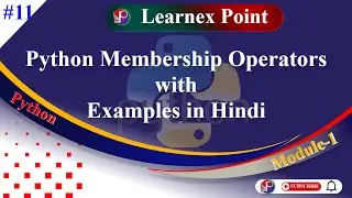 Python Membership Operators with Examples in Hindi | Python Operators in Hindi | Learnex Point
