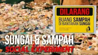 Sungai Sampah (Social Experiment) - VectroID
