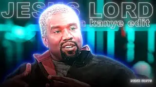 Kanye West Edit - Jesus Lord