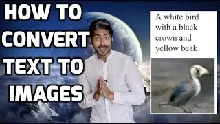 How to Convert Text to Images - Intro to Deep Learning #16