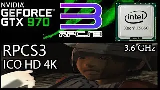 ICO HD 4K + RPCS3 7736 / XEON X5650 3.6 GHz/ GTX 970 / 8 GB RAM / SETTINGS + FPS