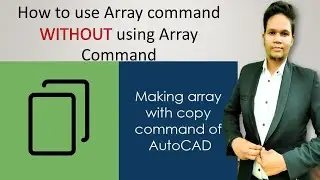 How to use Array command without using Array Command in AutoCAD!!!