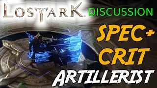 Lost Ark Artillerist SPEC+CRIT Barrage + Firepower Engraving Build Discussion