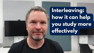 Interleaving: how it can help you study more effectively