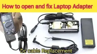 How to open and fix Labtop adapter #Dc cable replacment #charjar repair