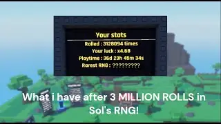 What i have after 3 MILLION ROLLS in Sol's RNG!