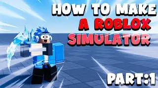How To Make A ROBLOX Simulator Game In 10 Minutes! [Part 1]