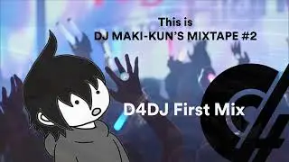 DJ MAKI KUN's Mixtape #2  - D4DJ First Mix