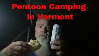 Exploring Vermont, Lake Carmi and Pontoon Camping!
