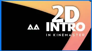 Free 2D Intro Make In Kinemaster | Kinemaster Editing | Kinemaster Tutorial