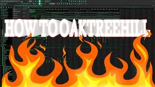 How to OAKTREEHILL (Fl Studio 21)