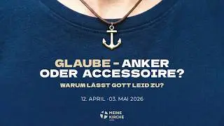 Glaube - Anker oder Accessoire? - 12.04.2026