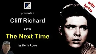 The Next Time - Cliff Richard Cover (with lyrics)