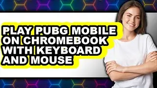 How to Play PUBG Mobile on Chromebook With Keyboard and Mouse 2025 (Only Way)