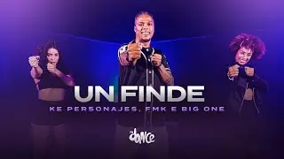 Un Finde | CROSSOVER #2 - Ke Personajes, FMK, Big One | FitDance (Choreography)