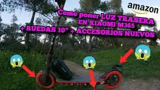 Como poner LUZ TRASERA en XIAOMI M365 + RUEDAS 10´´ + ACCESORIOS NUEVOS - Review #7