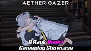Aether Gazer -  A Rank Oneiri Gameplay Showcase