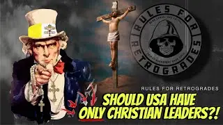 America should ONLY Have Christian Leaders & Why Both Postliberalism & Classical Liberalism are Bad