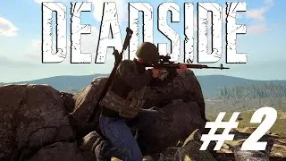 Deadside ( Мёртвая сторона ) 🔴 # 2 = Деадсадовский выживальщик =