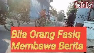 Wayah esuk || Bila orang fasik menyebar berita ?