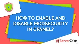 How to enable and disable mod_security in cPanel - ServerCake India