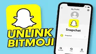 How To Unlink Bitmoji on Snapchat (2025)