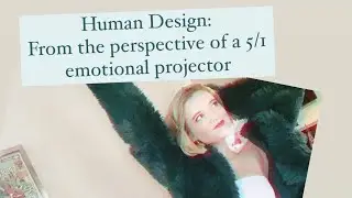 Human Design 5/1 projector [ride the waves]