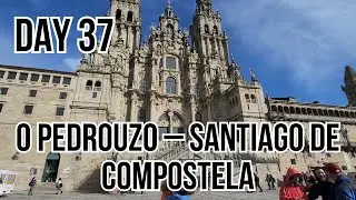 Camino | Day 37 |  O Pedrouso to Santiago de Compostela